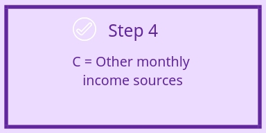 step 4 - C equals other monthly income sources for estimate income in retirement